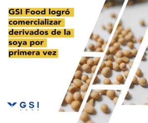 Lee más sobre el artículo GSI Food logró comercializar derivados de la soya por primera vez