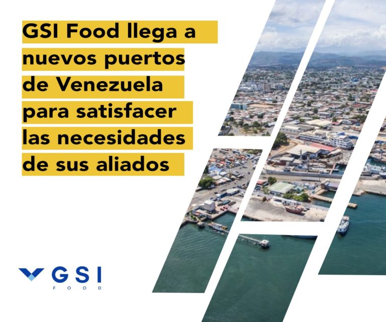 GSI Food llega a nuevos puertos de Venezuela para satisfacer las necesidades de sus aliados