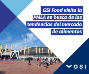Lee más sobre el artículo GSI Food visita la PMLA en busca de las tendencias del mercado de alimentos
