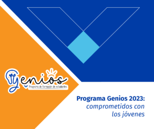 Lee más sobre el artículo Programa Genios 2023: comprometidos con los jóvenes