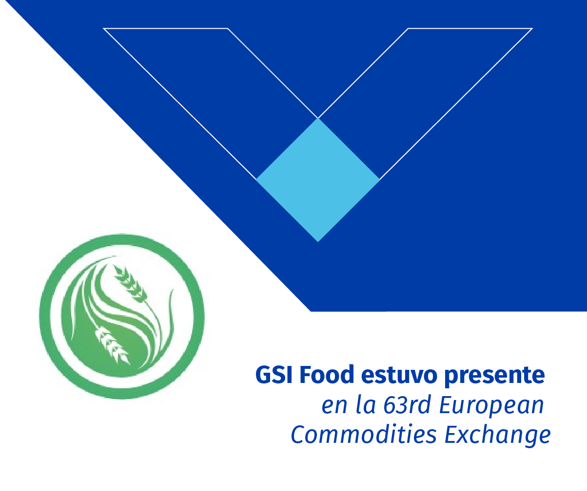 En este momento estás viendo GSI Food estuvo presente en la 63rd European Commodities Exchange